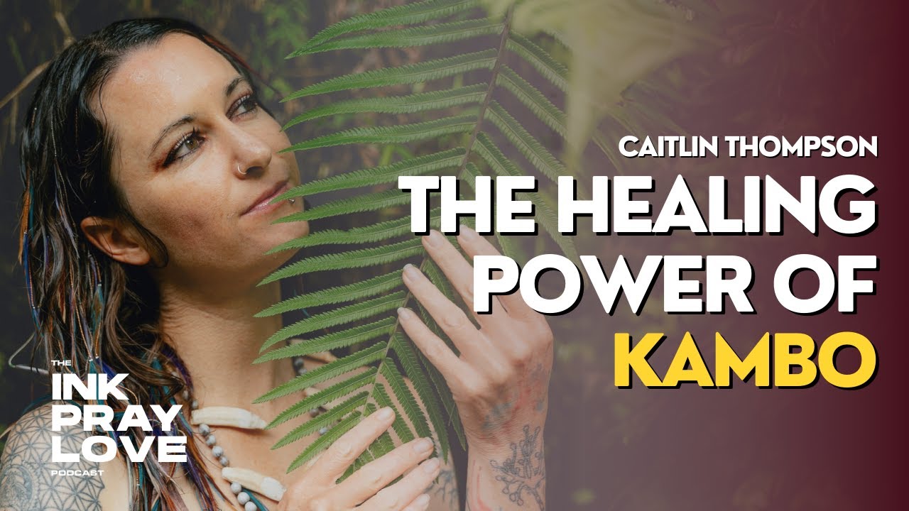 EP 56 : Caitlin Thompson - The Healing Power of Kambo